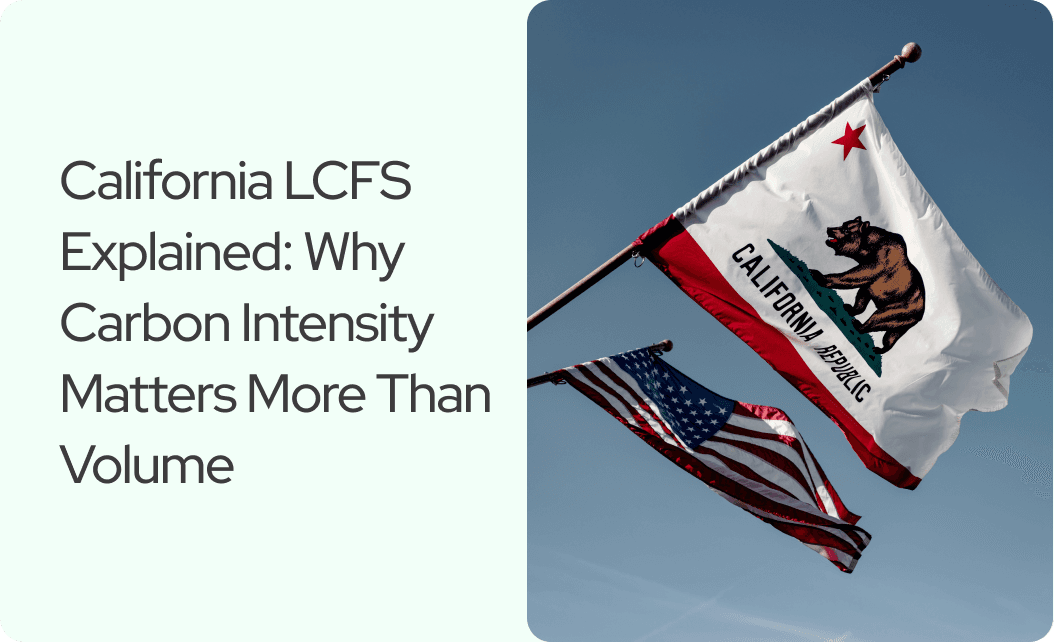 California LCFS: Why Carbon Intensity Matters More Than Volume