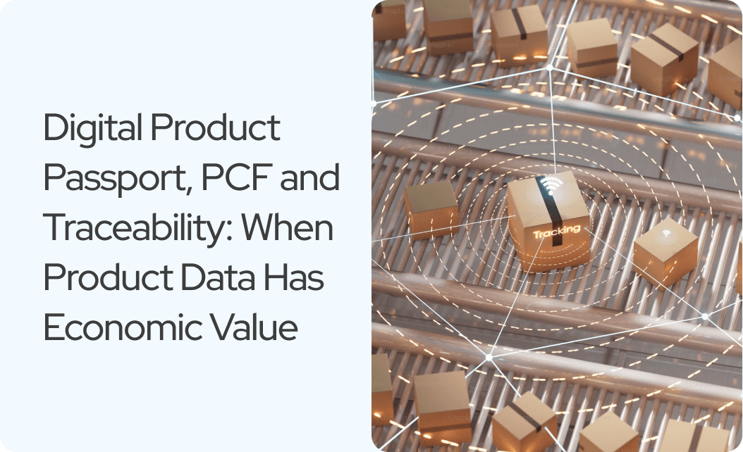 Digital Product Passport, PCF and Traceability: When Product Data Has Economic Value